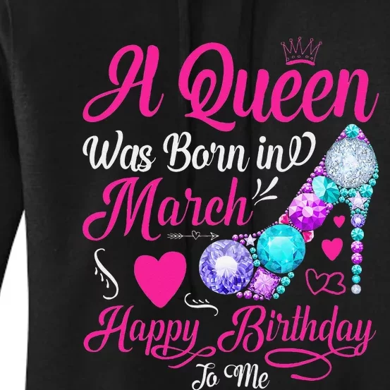 A Queen Was Born In March Happy Birthday Women's Pullover Hoodie