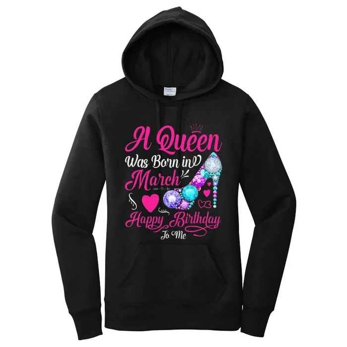 A Queen Was Born In March Happy Birthday Women's Pullover Hoodie