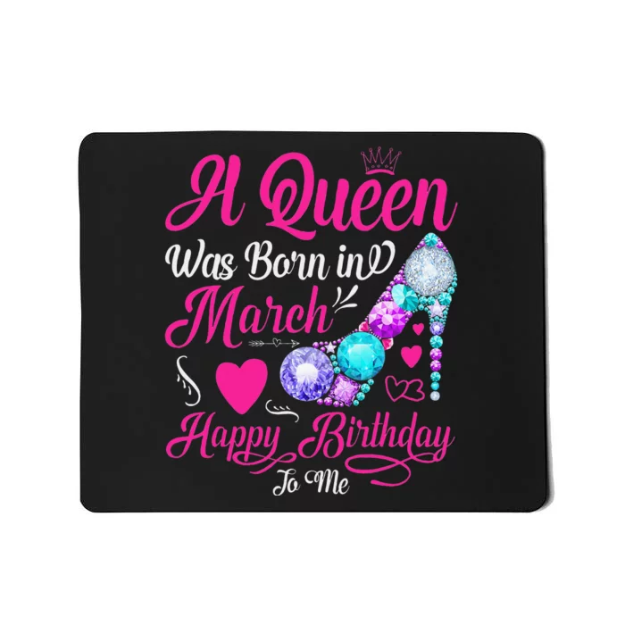 A Queen Was Born In March Happy Birthday Mousepad