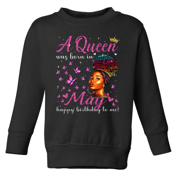 A Queen Was Born In May African American Wo Birthday Toddler Sweatshirt