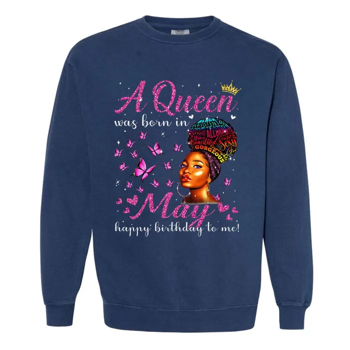 A Queen Was Born In May African American Wo Birthday Garment-Dyed Sweatshirt