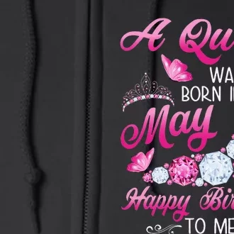 A Queen Was Born In May Birthday Costume For Wo Full Zip Hoodie