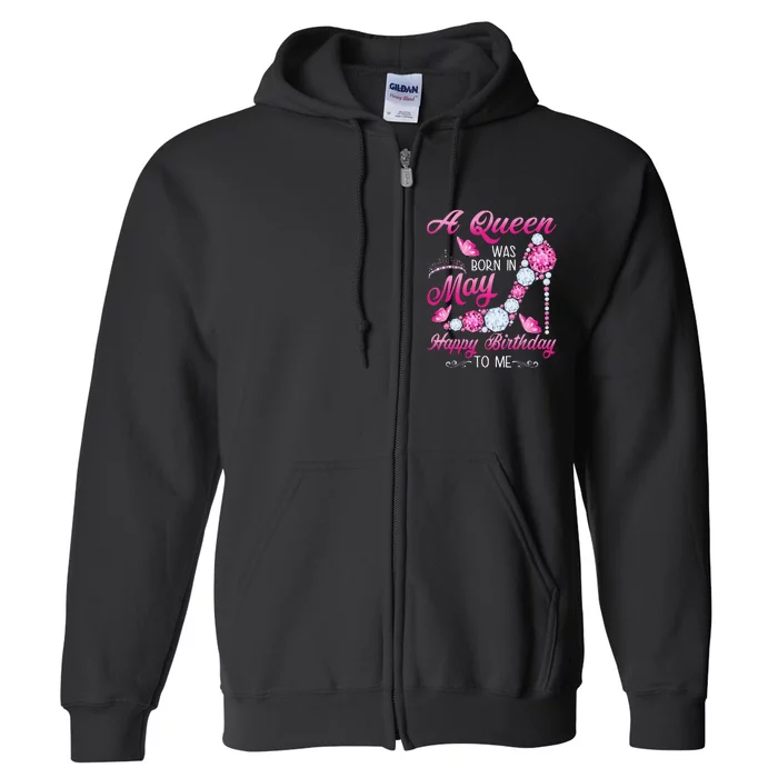 A Queen Was Born In May Birthday Costume For Wo Full Zip Hoodie