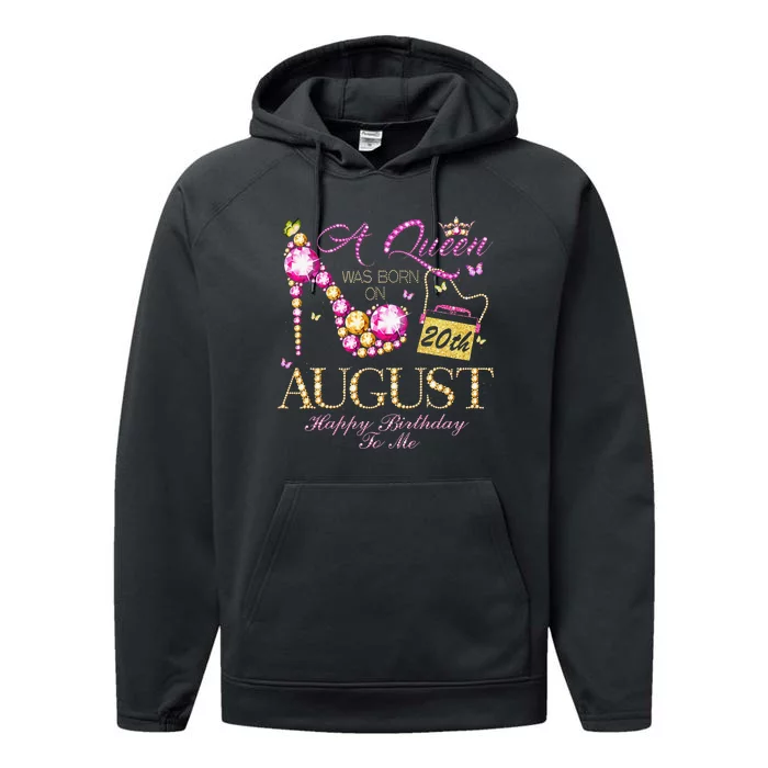 A Queen Was Born In August 20th Happy Birthday To Me 20 Performance Fleece Hoodie