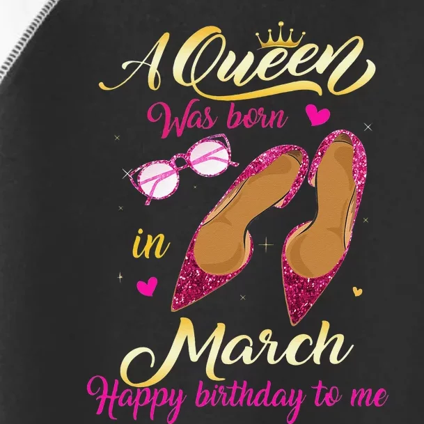 A Queen Was Born In March Happy Birthday Wo Gift Toddler Fine Jersey T-Shirt