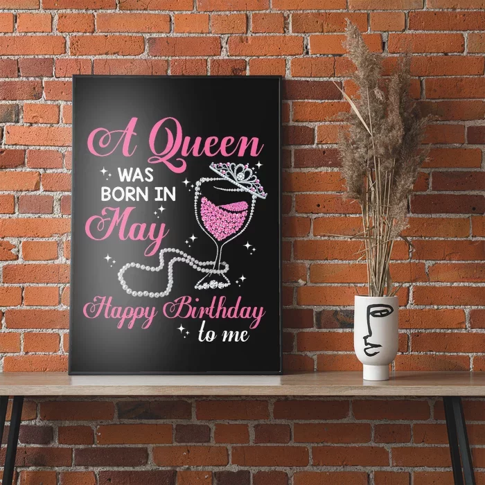 A Queen Was Born In May Gift Happy Birthday Wine Pearl Poster