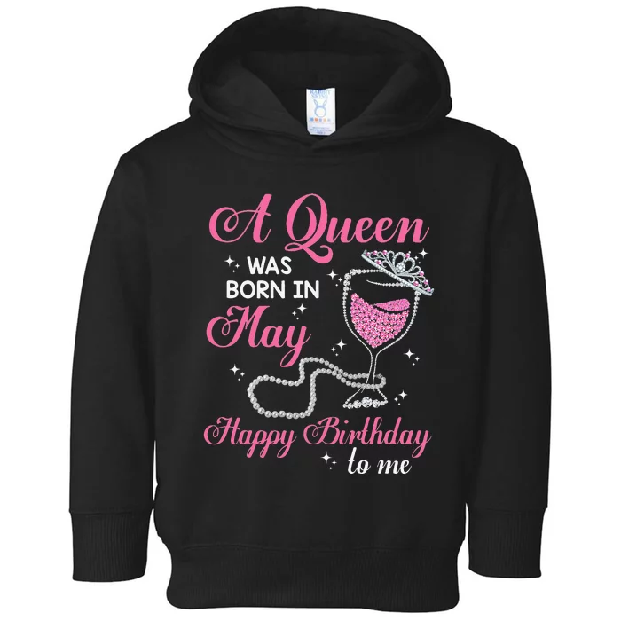 A Queen Was Born In May Gift Happy Birthday Wine Pearl Toddler Hoodie