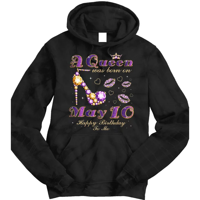 A Queen Was Born on May 10 10th May Birthday Queen Tie Dye Hoodie