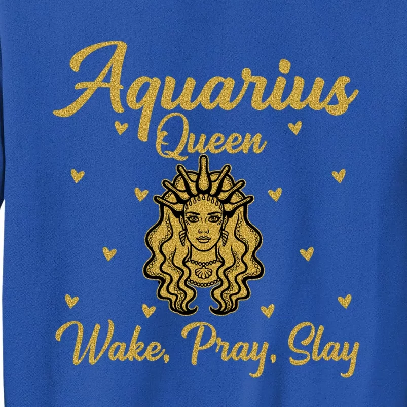 Aquarius Queen Wake Pray Slay Aquarius Birthday Great Gift Sweatshirt