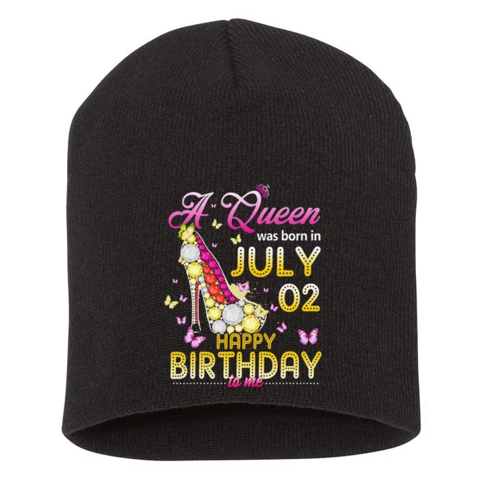 A Queen Was Born In July 02nd Happy Birthday To Me 02 Short Acrylic Beanie