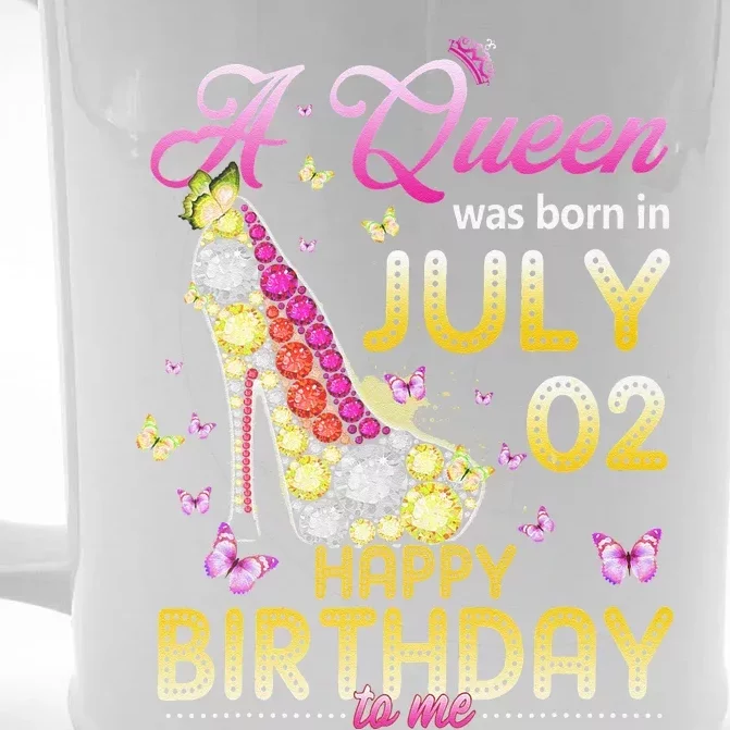 A Queen Was Born In July 02nd Happy Birthday To Me 02 Front & Back Beer Stein