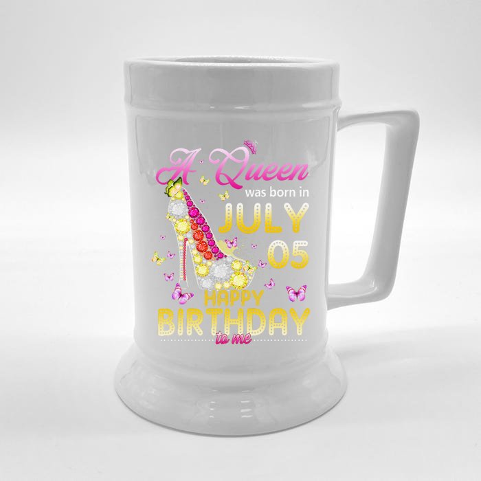 A Queen Was Born In July 05th Happy Birthday To Me 05 Front & Back Beer Stein