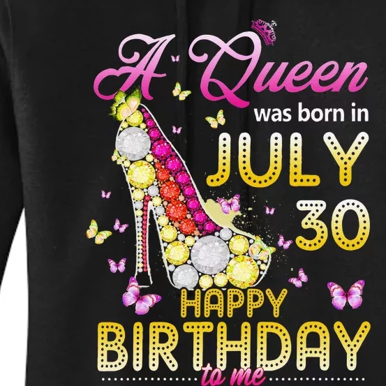 A Queen Was Born In July 30th Happy Birthday To Me 30 Women's Pullover Hoodie