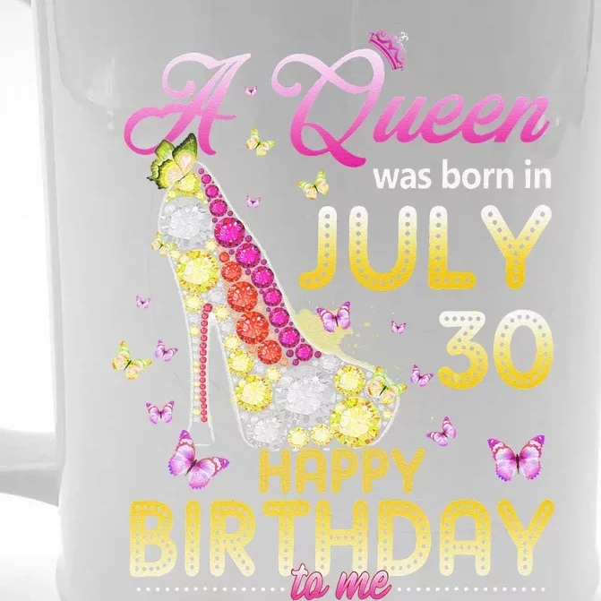 A Queen Was Born In July 30th Happy Birthday To Me 30 Front & Back Beer Stein