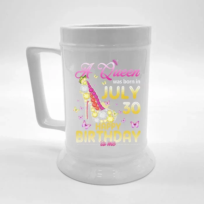 A Queen Was Born In July 30th Happy Birthday To Me 30 Front & Back Beer Stein