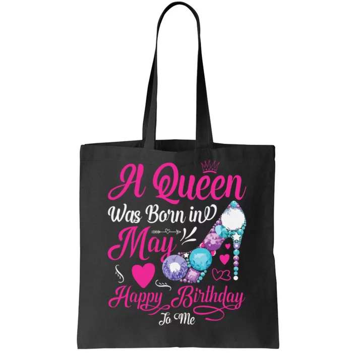 A Queen Was Born In May Happy Birthday To Me Girl Women Tote Bag