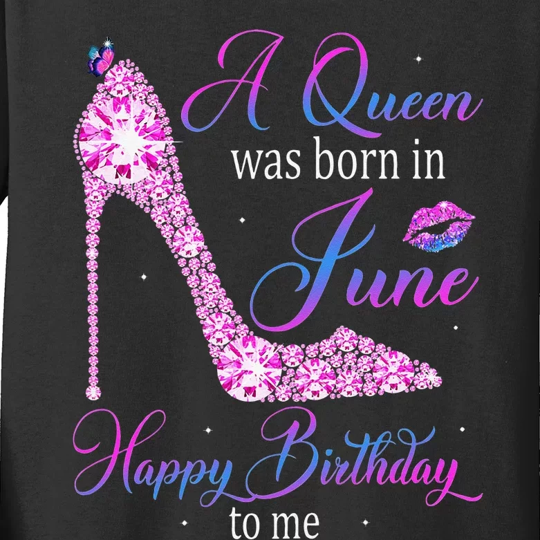 A Queen Was Born In June Happy Birthday To Me High Heel Kids Long Sleeve Shirt