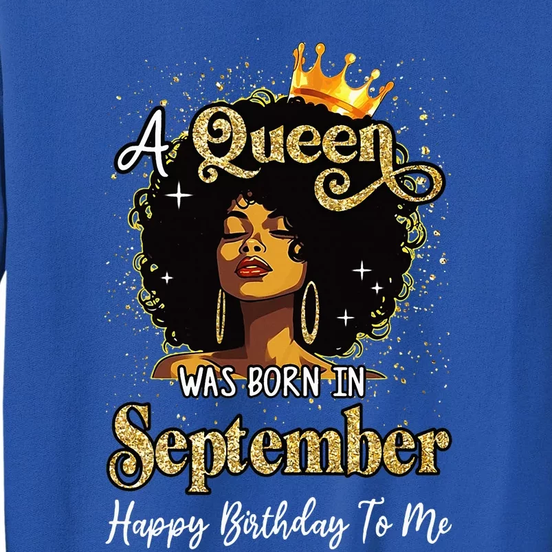 A Queen Was Born In September Black Birthday Afro Woman Tall Sweatshirt