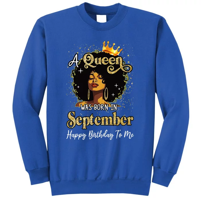 A Queen Was Born In September Black Birthday Afro Woman Tall Sweatshirt