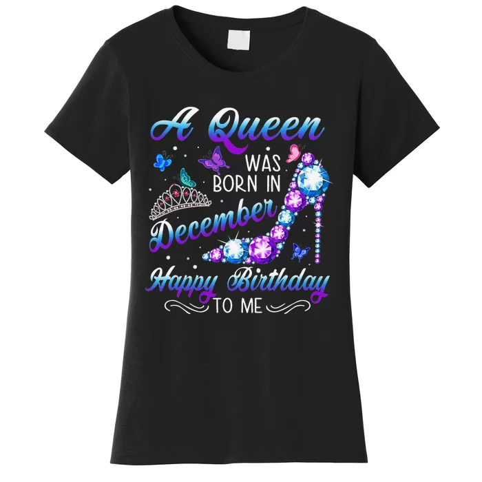 A queen was born in December Birthday Quote December Women's T-Shirt