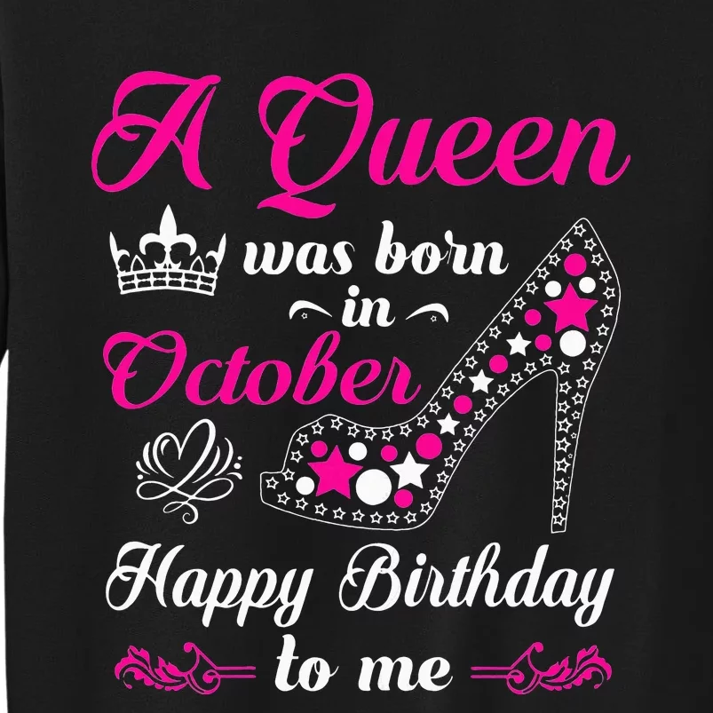 A Queen Was Born In October Birthday Gift For Wo Tall Sweatshirt