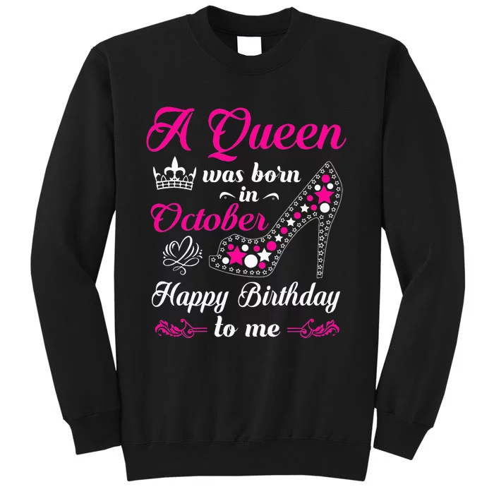 A Queen Was Born In October Birthday Gift For Wo Tall Sweatshirt