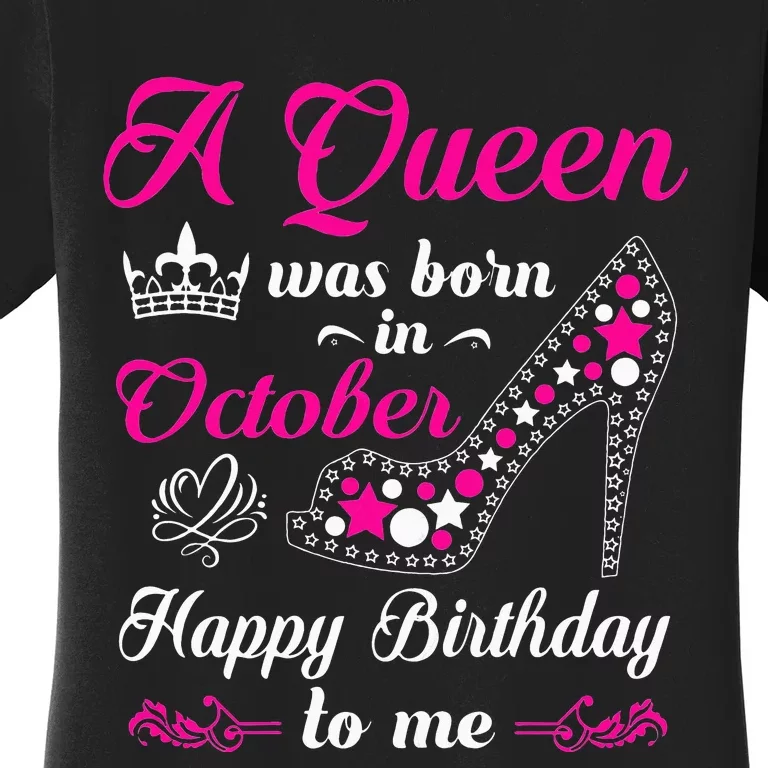 A Queen Was Born In October Birthday Gift For Wo Women's T-Shirt