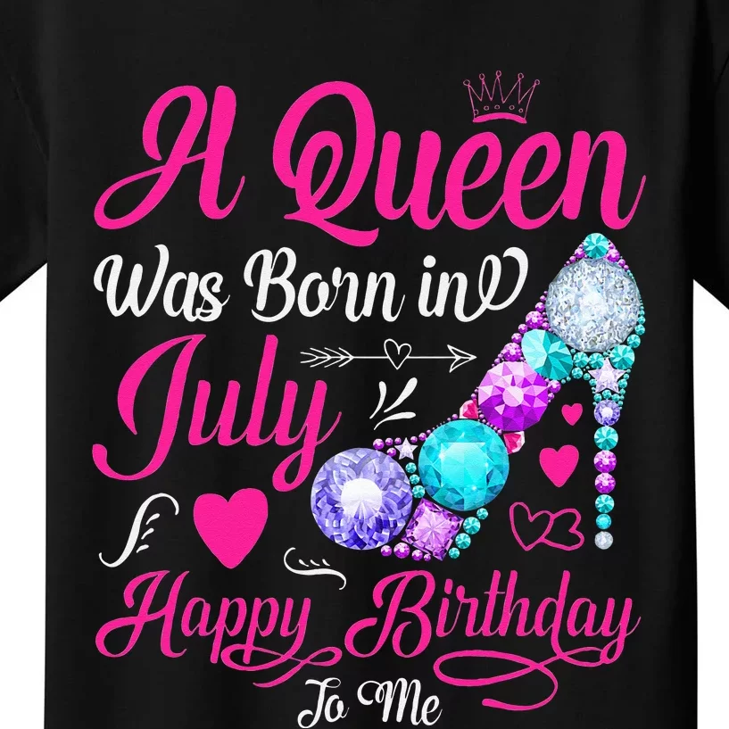 A Queen Was Born In July Happy Birthday To Me Kids T-Shirt