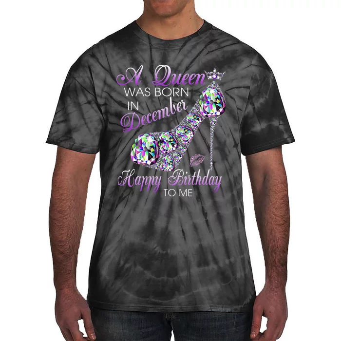 A Queen Was Born In December Diamond Happy Birthday To Me Tie-Dye T-Shirt