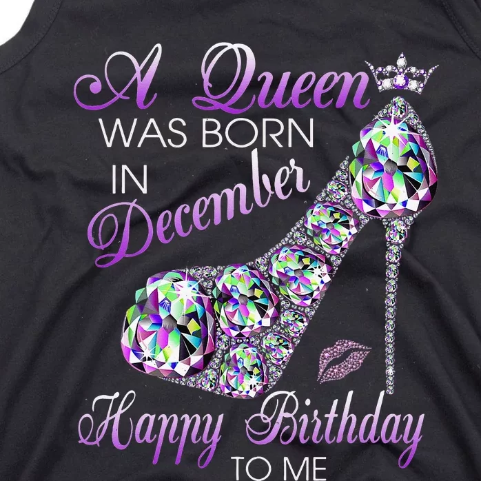 A Queen Was Born In December Diamond Happy Birthday To Me Tank Top