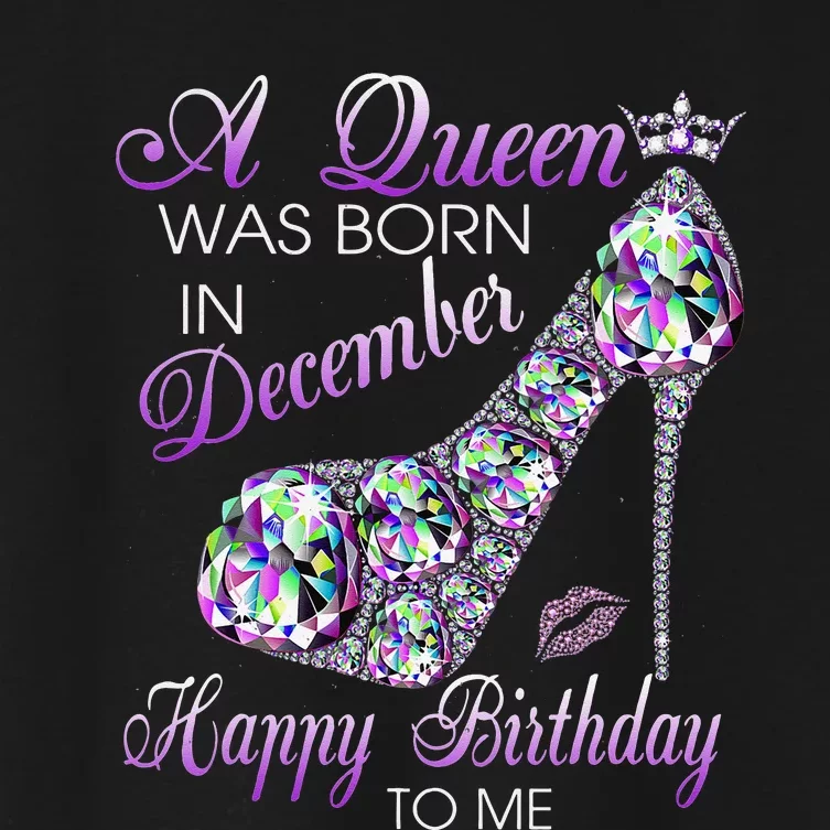 A Queen Was Born In December Diamond Happy Birthday To Me Women's Crop Top Tee