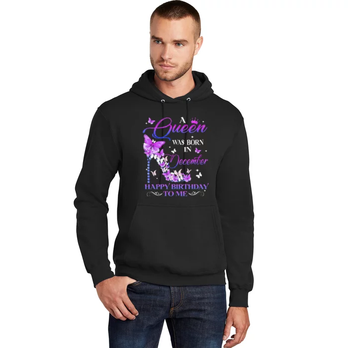 A Queen Was Born In December Happy Birthday To Me High Heel Hoodie