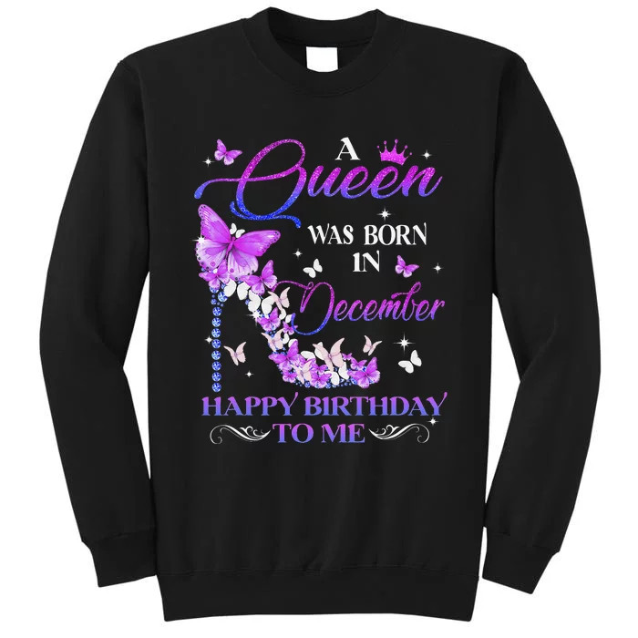 A Queen Was Born In December Happy Birthday To Me High Heel Sweatshirt