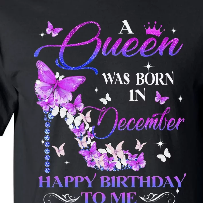 A Queen Was Born In December Happy Birthday To Me High Heel Tall T-Shirt