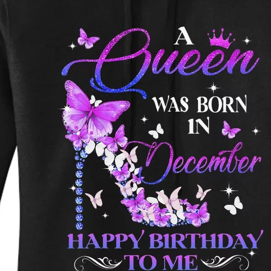 A Queen Was Born In December Happy Birthday To Me High Heel Women's Pullover Hoodie