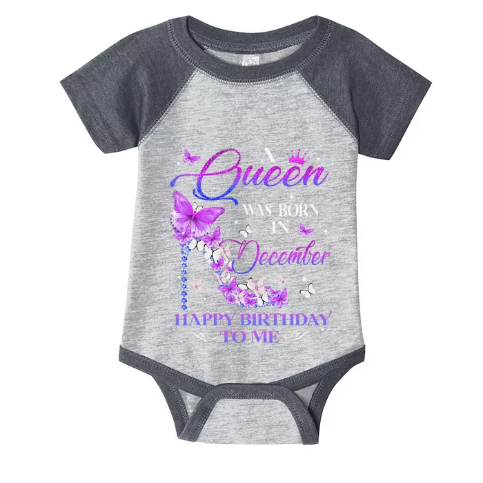 A Queen Was Born In December Happy Birthday To Me High Heel Infant Baby Jersey Bodysuit