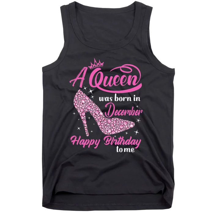 A Queen was Born In December Happy Birthday to me Tank Top