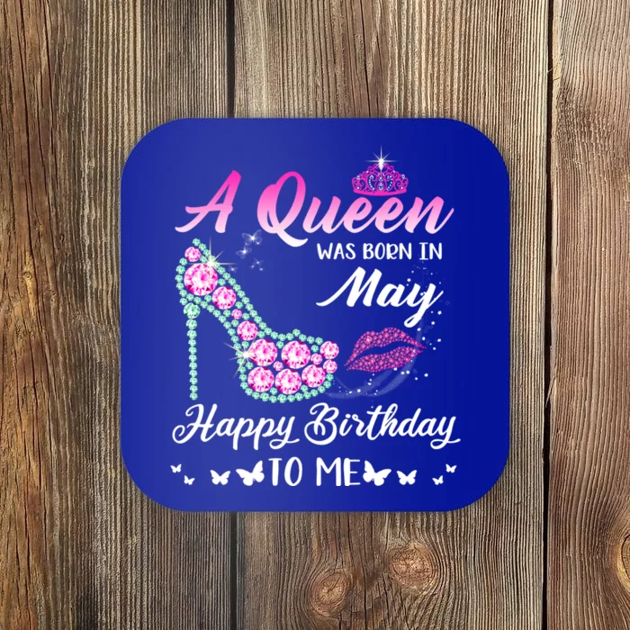 A Queen Was Born In May Cute Funny Happy Birthday Funny Gift Coaster