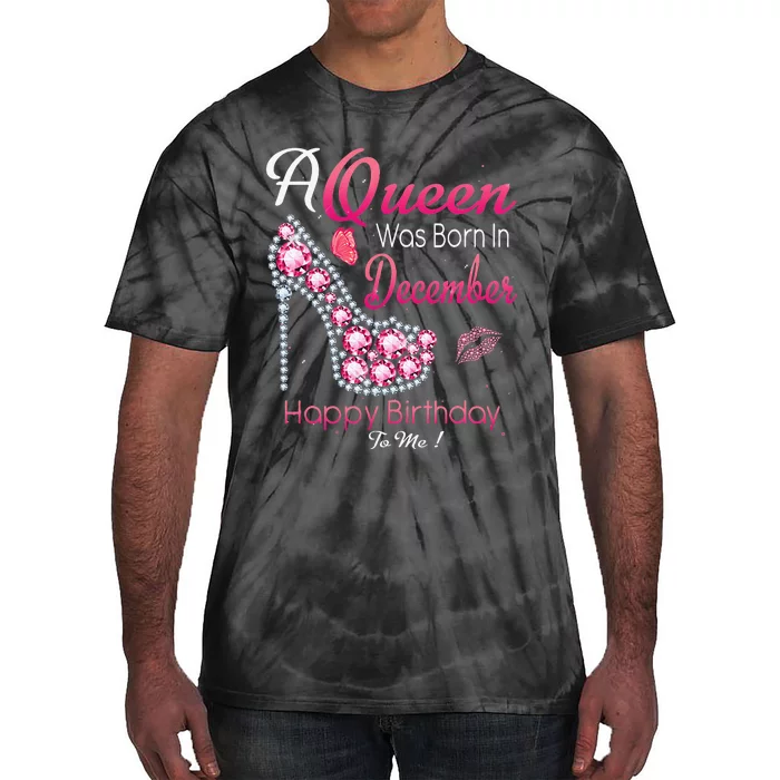 A Queen Was Born In December High Heel Birthday Gift Tie-Dye T-Shirt