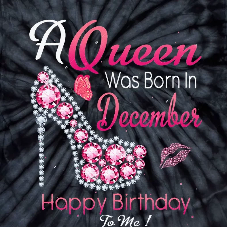 A Queen Was Born In December High Heel Birthday Gift Tie-Dye T-Shirt