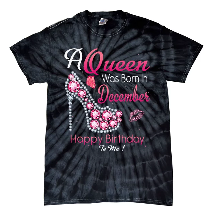 A Queen Was Born In December High Heel Birthday Gift Tie-Dye T-Shirt