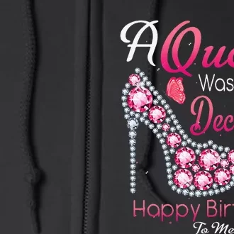 A Queen Was Born In December High Heel Birthday Gift Full Zip Hoodie