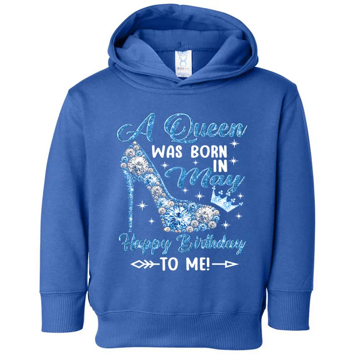 A Queen Was Born In May Happy Birthday To Me High Heel Gift Toddler Hoodie