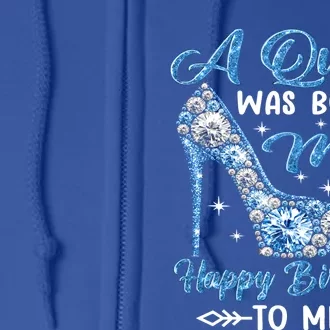 A Queen Was Born In May Happy Birthday To Me High Heel Gift Full Zip Hoodie