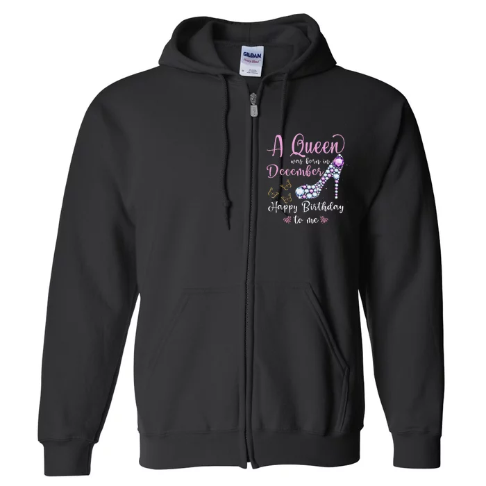 A Queen Was Born in December Wo Birthday Full Zip Hoodie