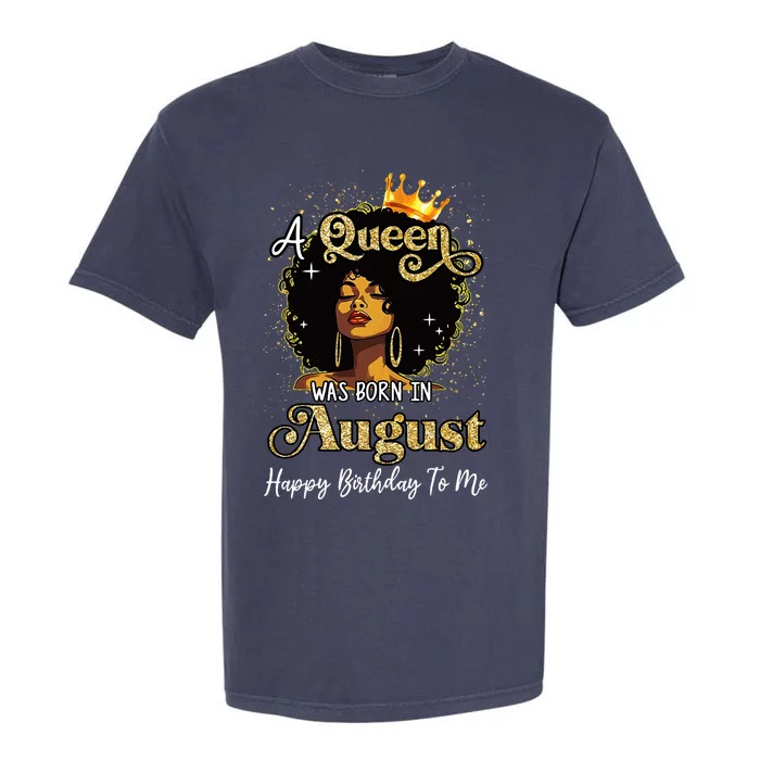 A Queen Was Born In August Black Birthday Afro Woman Garment-Dyed Heavyweight T-Shirt