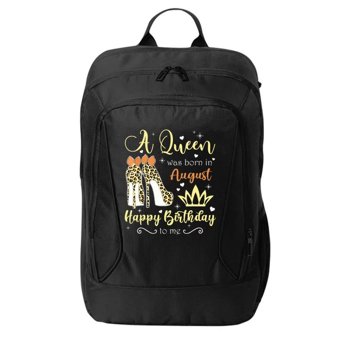 A Queen Was Born In August Birthday For Women City Backpack