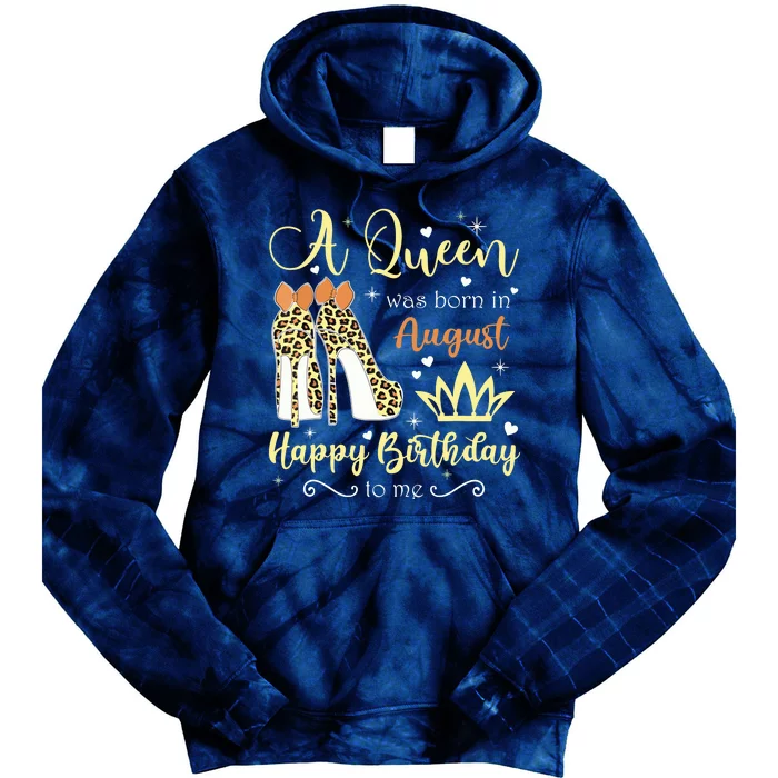 A Queen Was Born In August Birthday For Women Tie Dye Hoodie