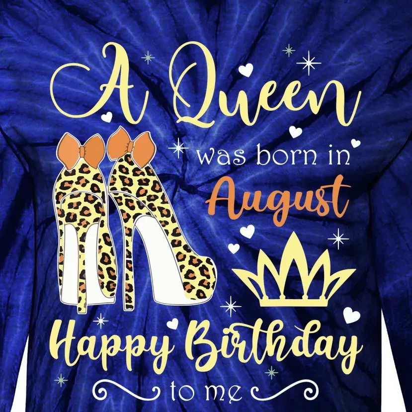 A Queen Was Born In August Birthday For Women Tie-Dye Long Sleeve Shirt