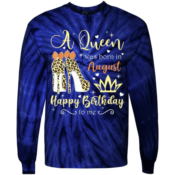 A Queen Was Born In August Birthday For Women Tie-Dye Long Sleeve Shirt